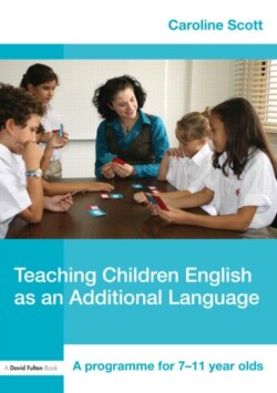 Teaching Children English as an Additional Language A Programme for 7-12 Year Olds