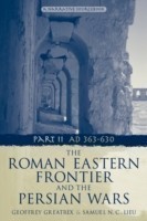 Roman Eastern Frontier and the Persian Wars AD 363-628