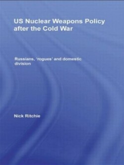 US Nuclear Weapons Policy After the Cold War