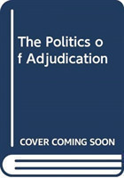 Politics of Adjudication