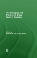 Principles and Practice of Group Work in Addictions