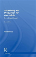 Subediting and Production for Journalists Print, Digital & Social