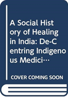 Social History of Healing in India