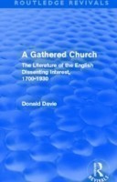 Gathered Church The Literature of the English Dissenting Interest, 1700-1930