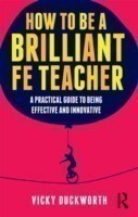 How to be a Brilliant FE Teacher