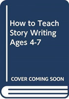 How to Teach Story Writing Ages 4-7