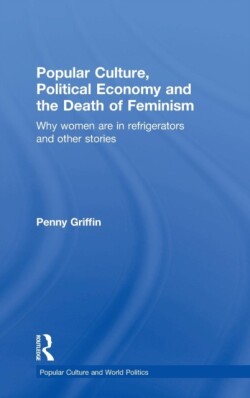 Popular Culture, Political Economy and the Death of Feminism