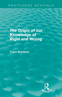 Origin of Our Knowledge of Right and Wrong (Routledge Revivals)