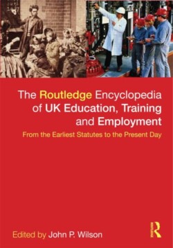 Routledge Encyclopaedia of UK Education, Training and Employment