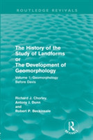 History of the Study of Landforms: Volume 1 - Geomorphology Before Davis (Routledge Revivals)