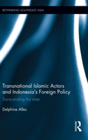 Transnational Islamic Actors and Indonesia's Foreign Policy