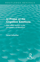 In Praise of the Cognitive Emotions (Routledge Revivals)