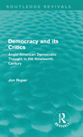 Democracy and its Critics (Routledge Revivals)