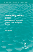 Democracy and its Critics (Routledge Revivals)