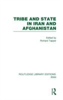 Tribe and State in Iran and Afghanistan (RLE Iran D)