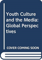 Youth Culture and the Media