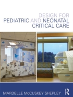 Design for Pediatric and Neonatal Critical Care