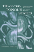 Tip-of-the-tongue States Phenomenology, Mechanism, and Lexical Retrieval