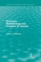 Economic Methodology and Freedom to Choose (Routledge Revivals)