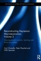 Reconstructing Keynesian Macroeconomics Volume 3