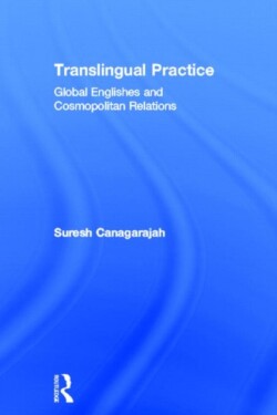 Translingual Practice Global Englishes and Cosmopolitan Relations