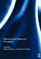 Rethinking the Rhetorical Presidency