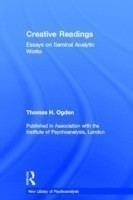 Creative Readings: Essays on Seminal Analytic Works