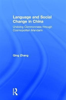 Language and Social Change in China Undoing Commonness through Cosmopolitan Mandarin