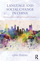 Language and Social Change in China Undoing Commonness through Cosmopolitan Mandarin