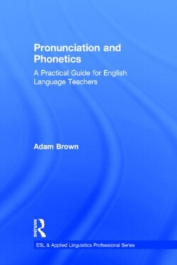 Pronunciation and Phonetics A Practical Guide for English Language Teachers