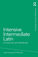 Intensive Intermediate Latin A Grammar and Workbook