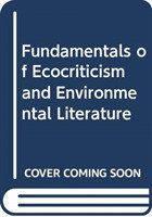 Fundamentals of Ecocriticism and Environmental Literature