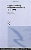 Egyptian Society Under Ottoman Rule, 1517-1798