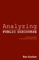 Analyzing Public Discourse Discourse Analysis in the Making of Public Policy