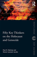 Fifty Key Thinkers on the Holocaust and Genocide