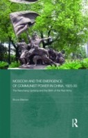 Moscow and the Emergence of Communist Power in China, 1925–30