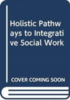 Decolonizing Pathways towards Integrative Healing in Social Work