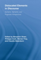 Dislocated Elements in Discourse Syntactic, Semantic, and Pragmatic Perspectives