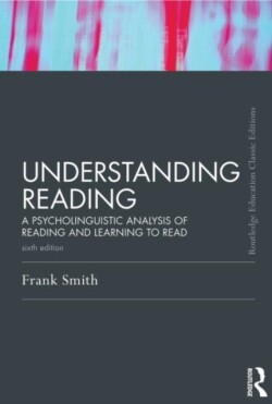 Understanding Reading A Psycholinguistic Analysis of Reading and Learning to Read, Sixth Edition