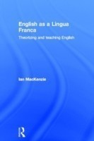 English as a Lingua Franca Theorizing and teaching English