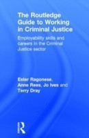 Routledge Guide to Working in Criminal Justice