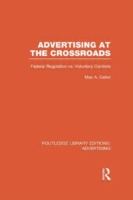 Advertising at the Crossroads (RLE Advertising)