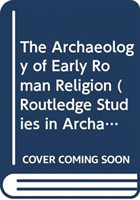 Archaeology of Early Roman Religion