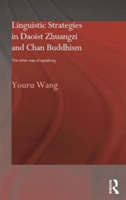Linguistic Strategies in Daoist Zhuangzi and Chan Buddhism The Other Way of Speaking
