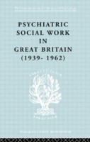 Psychiatric Social Work in Great Britain (1939-1962)