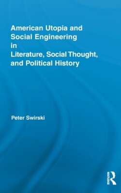 American Utopia and Social Engineering in Literature, Social Thought, and Political History