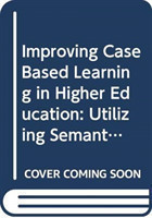 Improving Case Based Learning in Higher Education