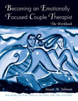 Becoming an Emotionally Focused Couple Therapist