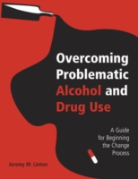 Overcoming Problematic Alcohol and Drug Use