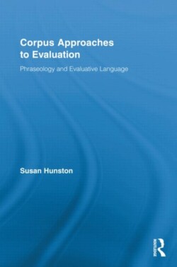 Corpus Approaches to Evaluation Phraseology and Evaluative Language